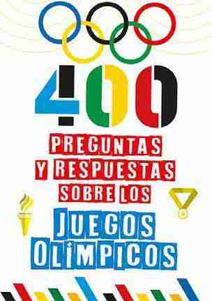 400 PREGUNTAS Y RESPUESTAS SOBRE LOS JUEGOS OLIMPICOS